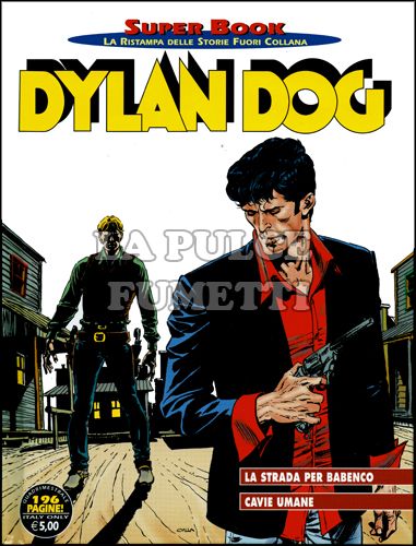 DYLAN DOG SUPER BOOK #    52: LA STRADA PER BABENCO - CAVIE UMANE